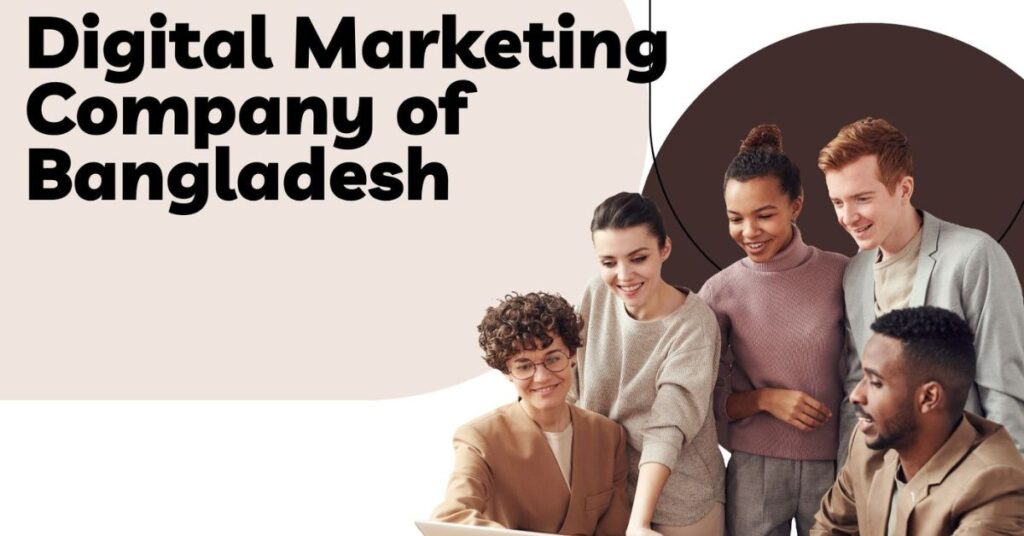 Digital Marketing Companies of Bangladesh