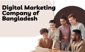 Digital Marketing Companies of Bangladesh